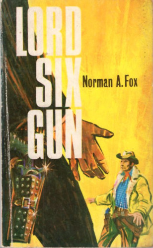 Norman A. Fox - Lord Six-Gun