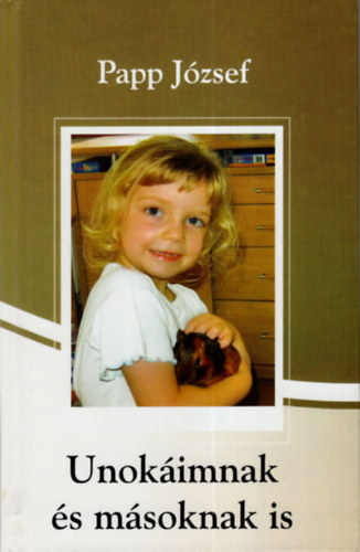 Papp J�zsef - Unok�imnak �s m�soknak is
