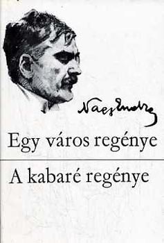 Nagy Endre - Egy v�ros reg�nye-A kabar� reg�nye