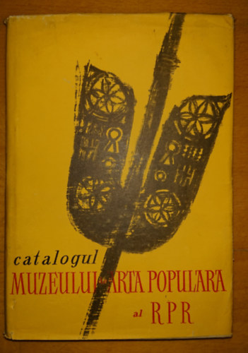 Catalogul Muzeulul De Arta Populara Al RPR