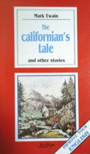 Mark Twain - The californian's tale and other stories