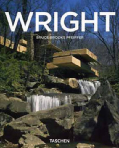 Bruce Brooks Pfeiffer - Frank Lloyd Wright 1867-1959: Bauen für die Demokratie