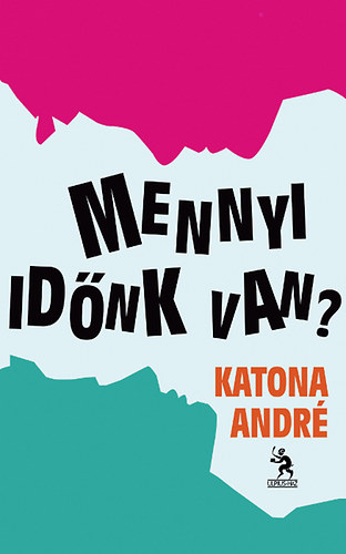 Katona Andr - Mennyi idnk van?