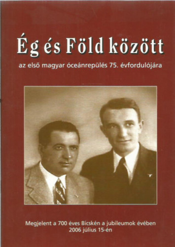 Kelemen Jnos- M. Fejes gnes - g s Fld kztt (Az els magyar cenrepls 75. vforduljra)