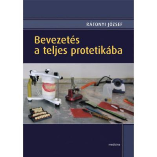 R�tonyi J�zsef - Bevezet�s a teljes protetik�ba