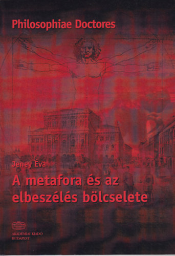 Jeney �va - A metafora �s az elbesz�l�s b�lcselete (Philosophiae Doctores)