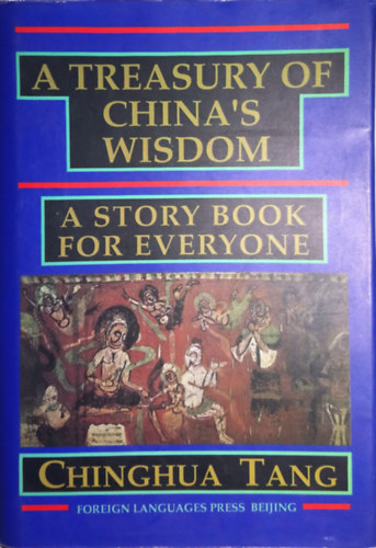 Chinghua Tang - A Treasury of China's Wisdom - A Story Book for Everyone