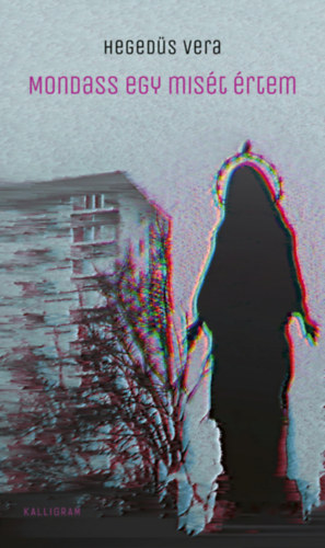 Hegeds Vera - Mondass egy mist rtem
