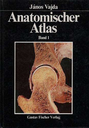 Vajda János - Anatomischer Atlas Band I.