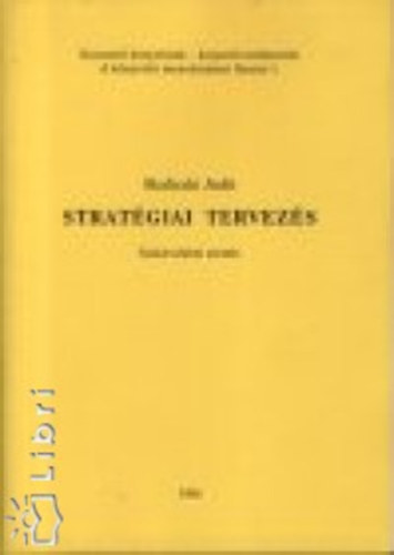 Skaliczki Judit - Stratgiai tervezs SZAKIRODALMI SZEMLE - Korszer Knyvtrak-Korszer mdszerek A knyvtri menedzsment 1 Megjelent 800 pldnyban.