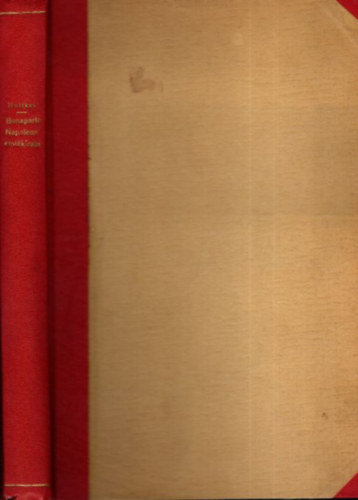 Huttkay Lipót Dr. - Bonaparte Napoleon emlékirata (A magyar Napoleon-irodalom legrégibb, egykoru kéziratos lelete 1815-1915)