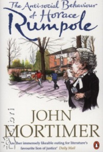 Mortimer, John - The Anti-social Behaviour of Horace Rumpole