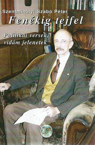 Szentmih�lyi-Szab� P�ter - Fen�kig tejfel (Politikai versek, vid�m jelenetek)