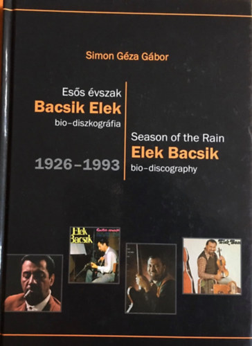 Simon Géza Gábor - Esős évszak - Bacsik Elek bio-diszkográfia