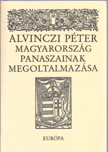 Alvinczi Pter - Magyarorszg panaszainak megoltalmazsa s vlogats prdikciibl,..