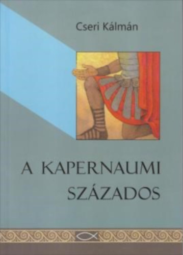 Cseri K�lm�n - A kapernaumi sz�zados