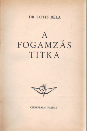 Dr. Totis Bla - A fogamzs titka