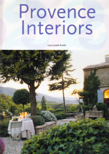 Lisa Lovatt-Smith - Provence interiors (Taschen)