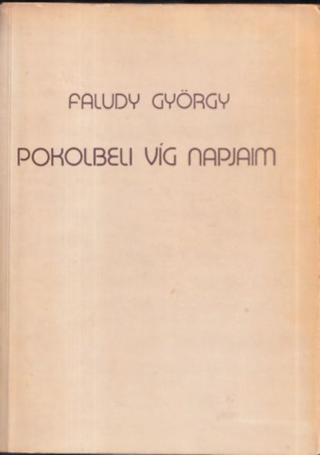 Faludy Gy�rgy - Pokolbeli v�g napjaim