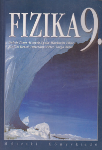 Honyek Gyula; Guly�s J�nos - FIZIKA 9.;A gimn�ziumok 9. �vfolyama sz�m�ra MK-2759-4
