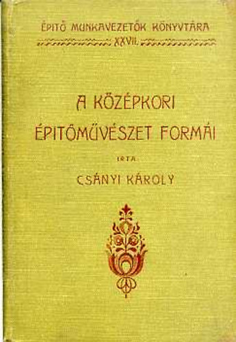 CSnyi Kroly - A kzpkori ptmvszet formi