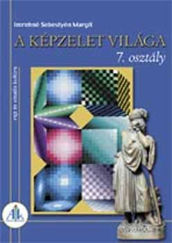 Imrehn Sebestyn Margit - A kpzelet vilga 7. o.