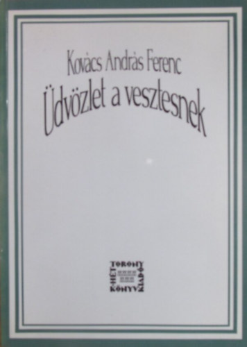 Kovcs Andrs Ferenc - dvzlet a vesztesnek 1983-1993