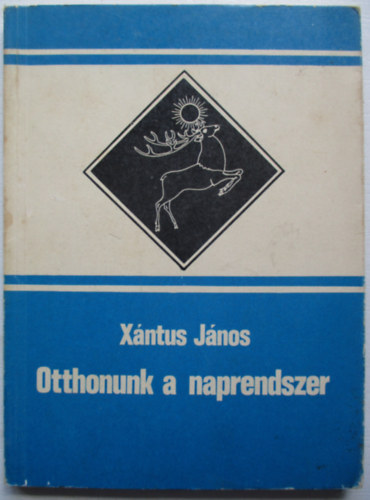 Xntus Jnos - Otthonunk a naprendszer