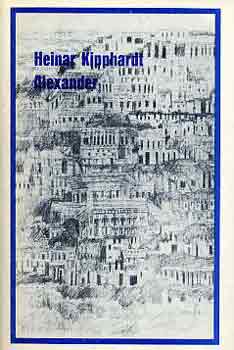 Heinar Kipphardt - Alexander