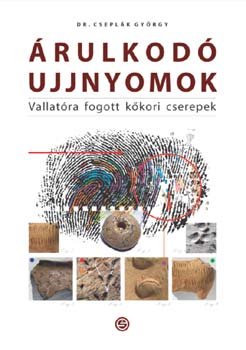Cseplk Gyrgy Dr. - rulkod ujjnyomok - Vallatra fogott kkori cserepek