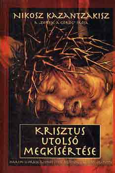 Nikosz Kazantzakisz - Krisztus utols megksrtse