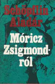 Sch�pflin Alad�r - M�ricz Zsigmondr�l