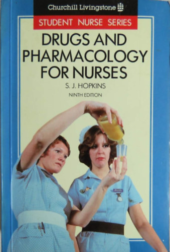 S. J. Hopkins - Drugs and Pharmacology for Nurses (Ninth edition)