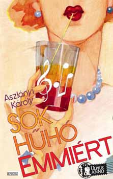 Aszl�nyi K�roly  (Kirk van Hossum) - Sok h�h� Emmi�rt