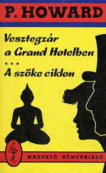 P. Howard - Vesztegzr a Grand Hotelben-A szke ciklon