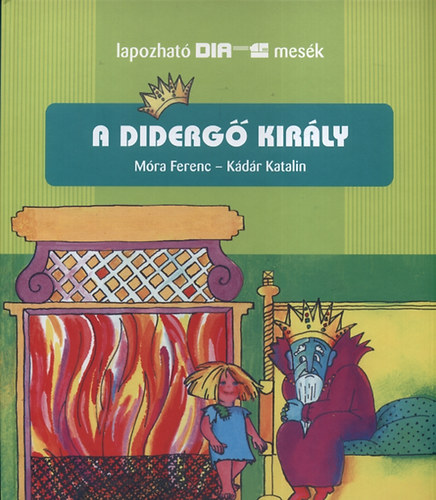 Mra Ferenc; Kdr Katalin - A diderg kirly