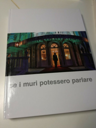 Ste i muri potessero parlare