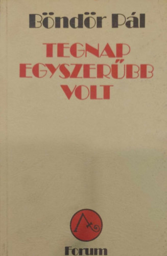 Bndr Pl - Tegnap egyszerbb volt
