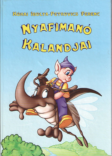 Petrovics Ferenc; Kkai Ibolya - Nyafiman kalandjai