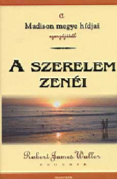Robert James Waller - A szerelem zeni