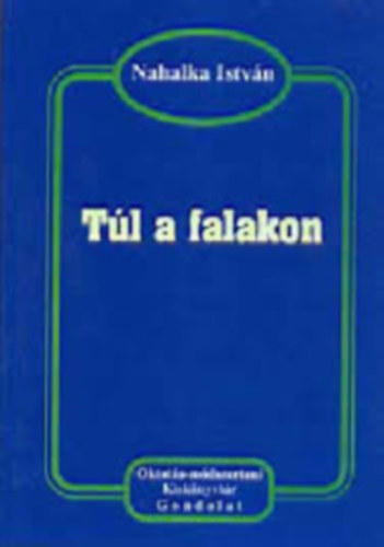 Nahalka István - Túl a falakon