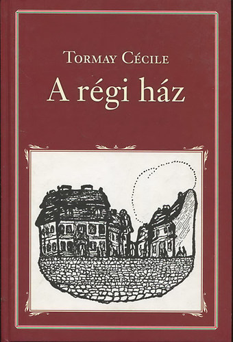 Tormay Ccile - A rgi hz