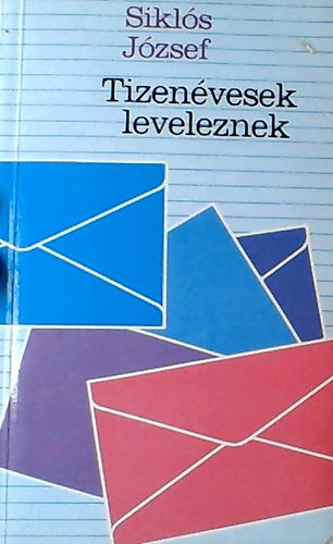 Siklós József - Tizenévesek leveleznek