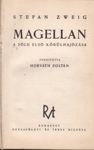 Stefan Zweig - Magellán a Föld első körülhajózása