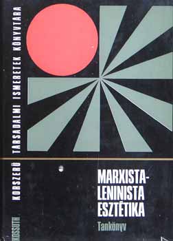 Kis Tam�s  (szerk.) - Marxista-Leninista eszt�tika