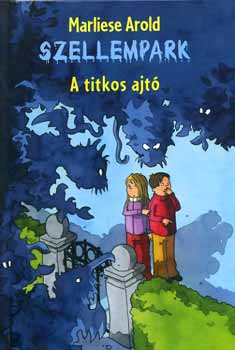 Marliese Arold - Szellempark - A titkos ajt�