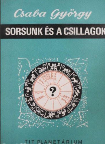 Csaba György - Sorsunk és a csillagok