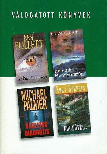 L. Rice, N. Roberts, K. Follett M. Palmer - V�logatott k�nyvek Az �den kalap�csa/Hetedik mennyorsz�g/V�gzetes diagn�zis, Foly�v�g