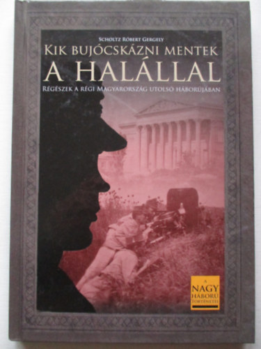 Scholtz R�bert Gergely - Kik b�j�csk�zni mentek a hal�llal