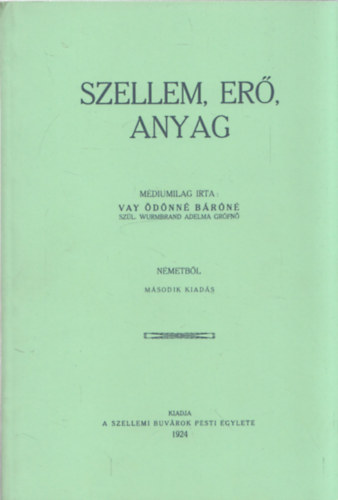Vay �d�nn� b�r�n� - Szellem, er�, anyag